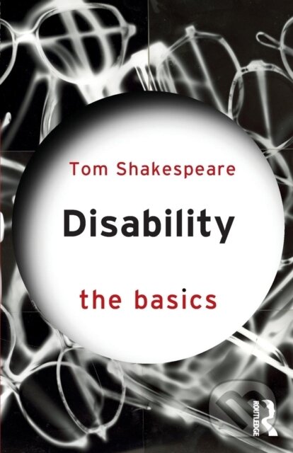 Kniha: Disability (Tom Shakespeare). Routledge, 2017