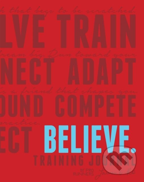 Kniha: Believe Journal (Lauren Fleshman a Róisín McGettigan-Dumas). Velopress, 2017