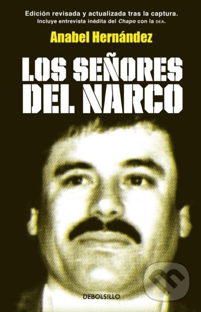 Kniha: Los senores del narco / Narcoland (Anabel Hernandez). Debolsillo, 2020