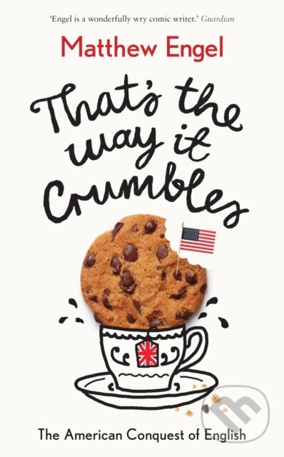 Kniha: That's The Way It Crumbles (Matthew Engel). Profile Books, 2018