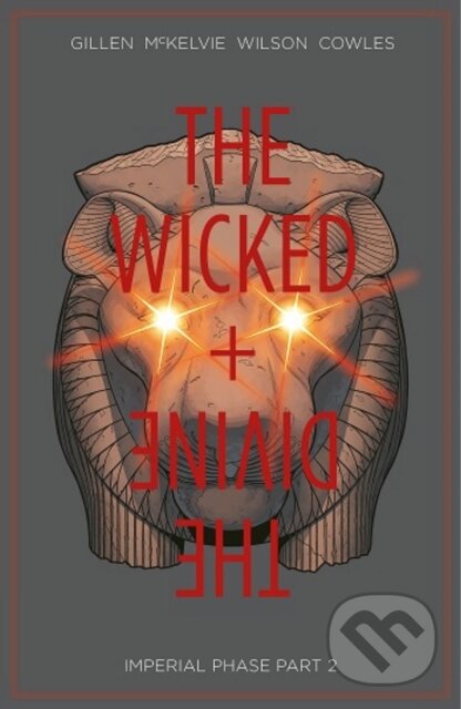 Kniha: Wicked + The Divine Volume 6: Imperial Phase II (Kieron Gillen). Image Comics, 2018