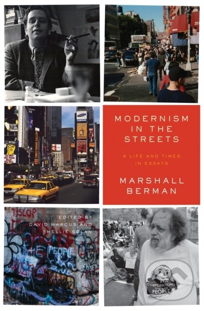 Kniha: Modernism in the Streets (Marshall Berman, Shellie Sclan a David Marcus). Verso, 2017