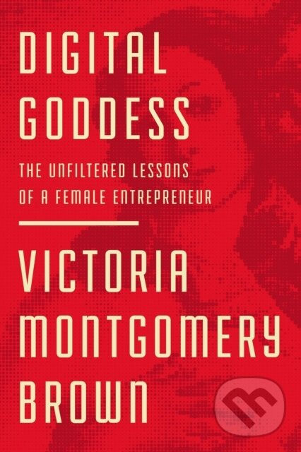 Kniha: Digital Goddess (Victoria R. Montgomery Brown). HarperCollins, 2020