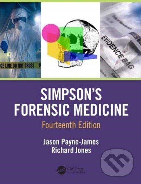 Kniha: Simpson's Forensic Medicine, 14th Edition (Jason Payne-James a Richard Martin Jones). CRC Press, 2019