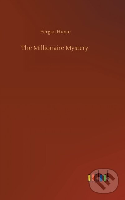 Kniha: The Millionaire Mystery (Fergus Hume). Outlook, 2020
