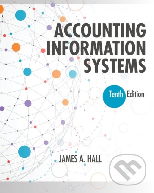 Kniha: Accounting Information Systems (James Hall). , 2018