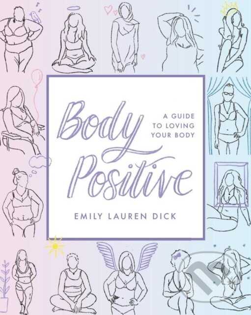 Kniha: Body Positive (Emily Lauren Dick a Emily Lauren). Familium, 2021