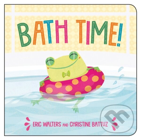 Kniha: Bath Time! (Eric Walters). , 2020