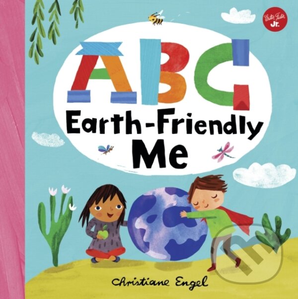 Kniha: ABC for Me: ABC Earth-Friendly Me (Christiane Engel). , 2020