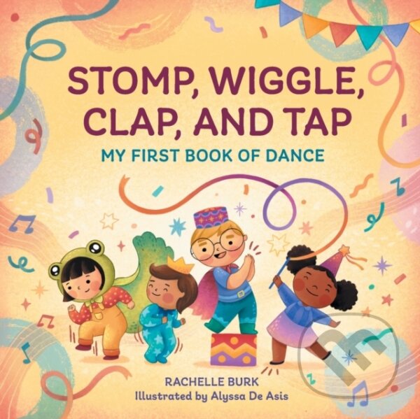 Kniha: Stomp, Wiggle, Clap, and Tap (Rachelle Burk). Rockridge, 2021