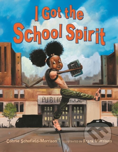 Kniha: I Got the School Spirit (Connie Schofield-Morrison). Bloomsbury, 2020