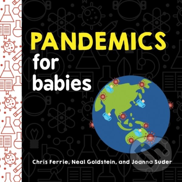 Kniha: Pandemics for Babies (Chris Ferrie, Neal Goldstein a Joanna Suder). , 2020