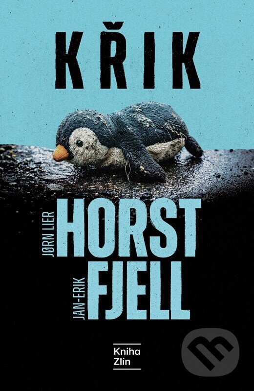 Kniha: Křik (Jan Erik Fjell a Jørn Lier Horst). Kniha Zlín, 2026
