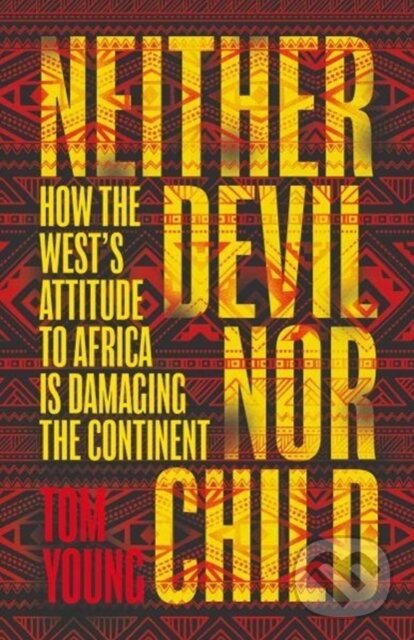 Kniha: Neither Devil Nor Child (Tom Young). Oneworld Publications, 2018