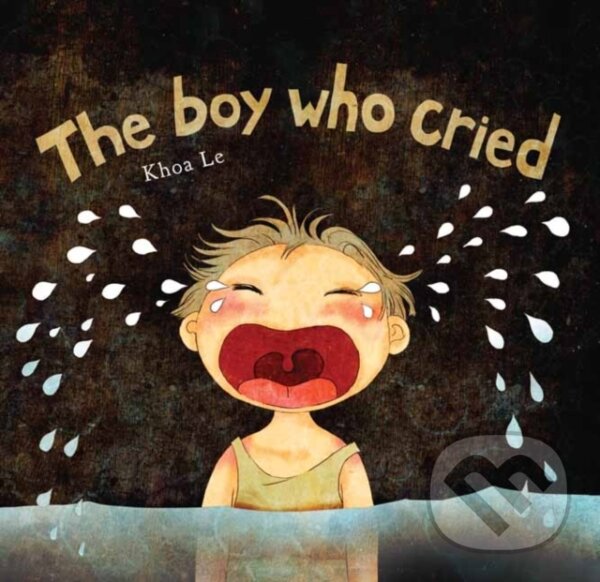 Kniha: The Boy Who Cried (Khoa Le). Insight, 2017