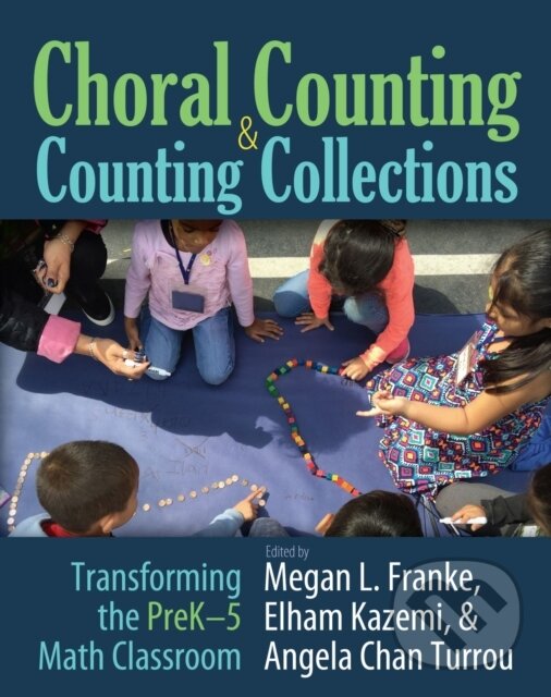 Kniha: Choral Counting & Counting Collections (Angela Chan Turrou, Megan Franke a Elham Kazemi). Stenhouse Publishers, 2018