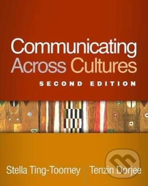Kniha: Communicating Across Cultures (Stella Ting-Toomey a Tenzin Dorjee). Guilford Press, 2018