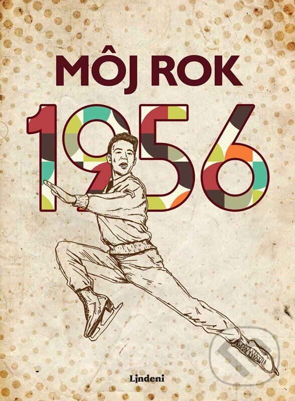 Kniha: Môj rok 1956 (Silvia Vnenková, Jarmila Frejtichová a Dagmar Palovičová). Lindeni, 2026