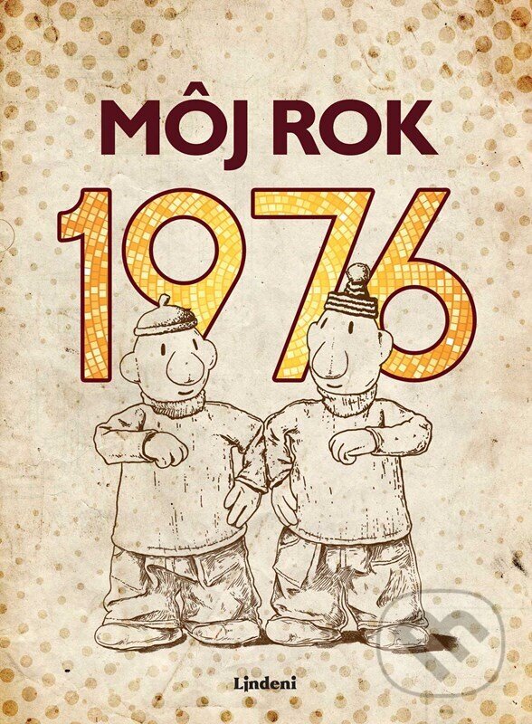 Kniha: Môj rok 1976 (Silvia Vnenková, Alena Breuerová a Anna Ölvecká). Lindeni, 2026