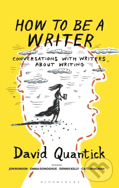 Kniha: How to Be a Writer (David Quantick). Bloomsbury, 2021