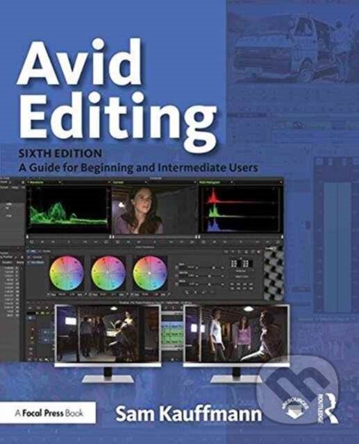 Kniha: Avid Editing (Sam Kauffmann). Routledge, 2017