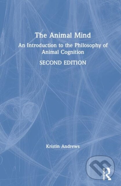 Kniha: The Animal Mind (Kristin Andrews). Routledge, 2020