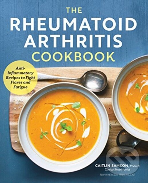 Kniha: The Rheumatoid Arthritis Cookbook (Caitlin Samson). Rockridge, 2017