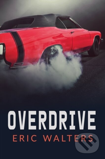 Kniha: Overdrive (Eric Walters). , 2021