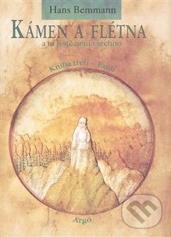 Levně Kámen a flétna a to ještě není všechno III. - Hans Bemmann - kniha z kategorie Spoločenská beletria