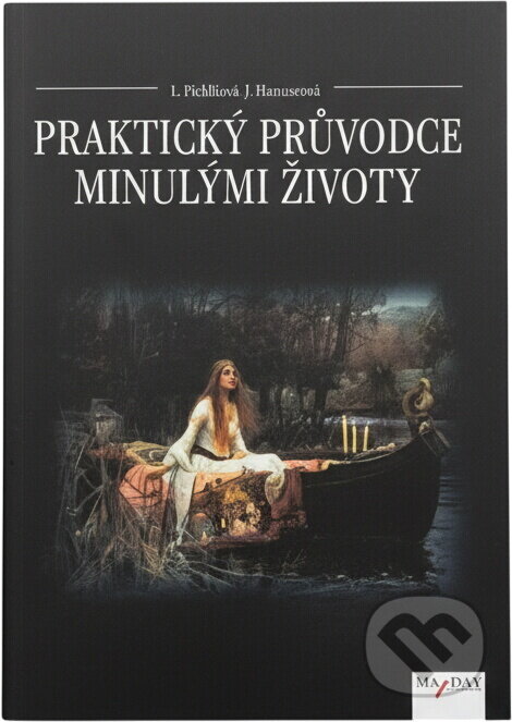 Kniha: Praktický průvodce minulými životy (Jolana Hausnerová a Lenka Flášarová). , 2006