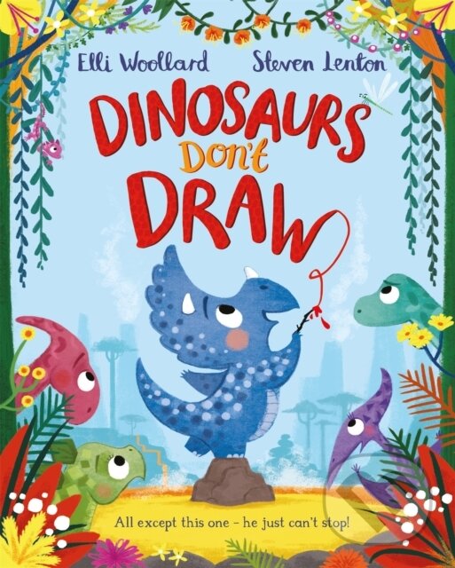 Kniha: Dinosaurs Don't Draw (Elli Woollard). Pan Macmillan, 2018