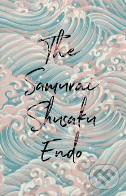 Kniha: The Samurai (Shusaku Endo). , 2018