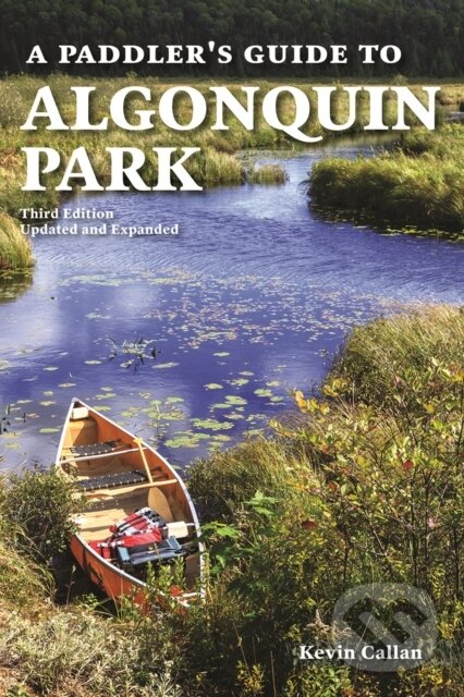 Kniha: A Paddler's Guide to Algonquin Park (Kevin Callan). Firefly Books, 2020