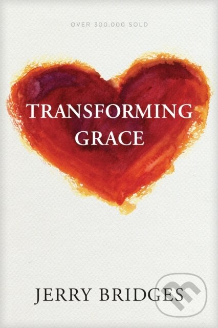 Kniha: Transforming Grace (Jerry Bridges). , 2017