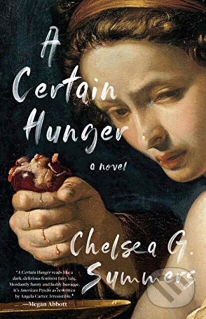 Kniha: A Certain Hunger (Chelsea G Summers). The Unnamed Press, 2021