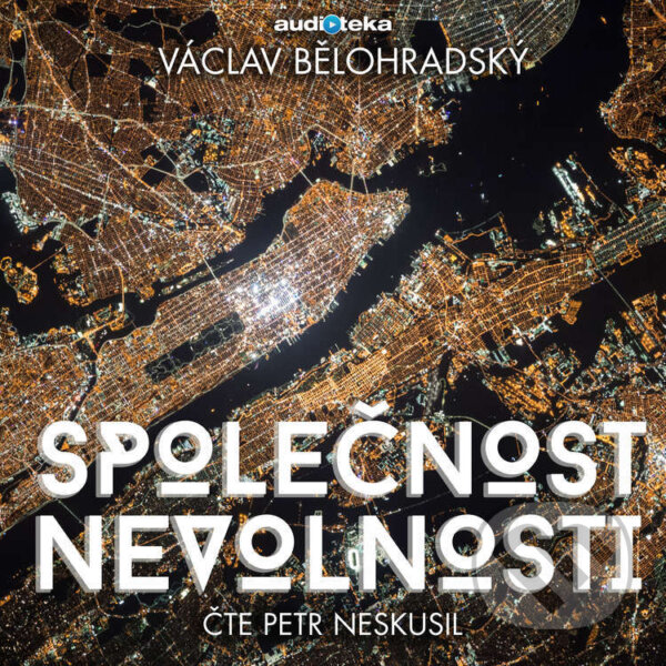 Audiokniha: Společnost nevolnosti (Václav Bělohradský). Bookmedia, 2016