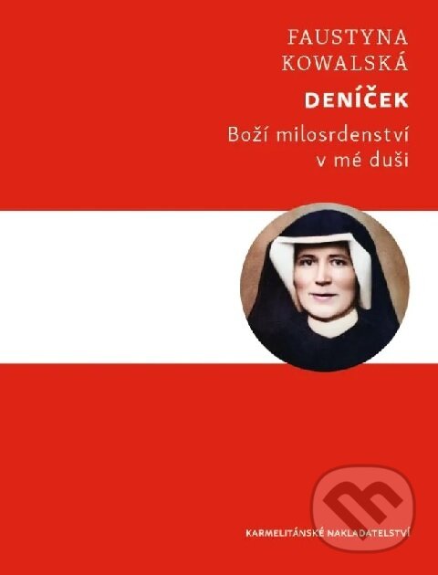 Kniha: Deníček (Faustyna Kowalská). Karmelitánské nakladatelství, 2026