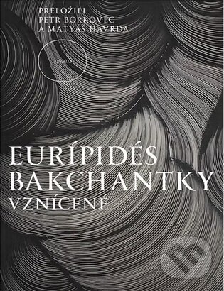 Kniha: Bakchantky. Vznícené (Euripidés). Triáda, 2026