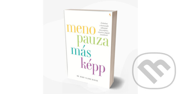 Kniha: Menopauza másképp (Mary Claire Haver). Jaffa Kiadó, 2025