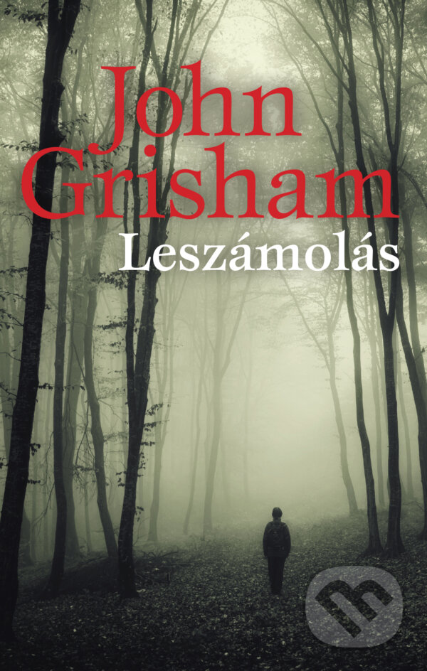 Kniha: A leszámolás (John Grisham). Geopen Könyvkiadó Kft., 2019
