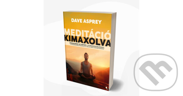 Kniha: Meditáció kimaxolva (Dave Asprey). Jaffa Kiadó, 2025