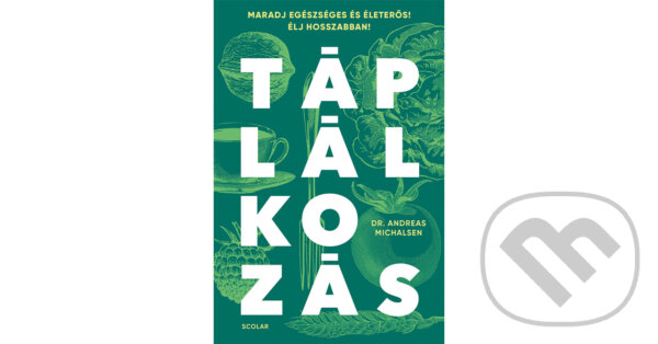 Kniha: Táplálkozás (Andreas Michalsen). Scolar Kiadó, 2025