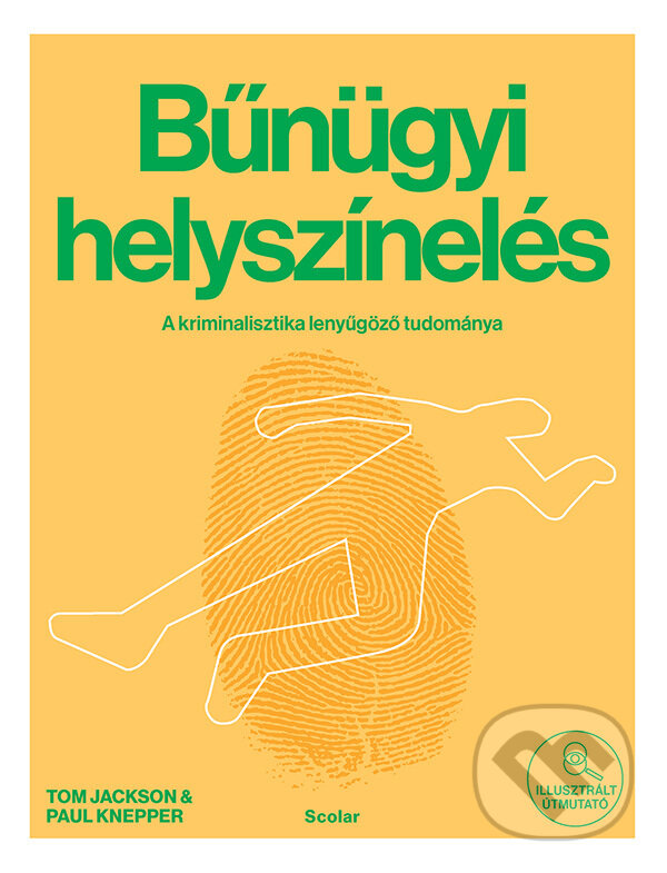 Kniha: Bűnügyi helyszínelés (Tom Jackson a Paul Knepper). Scolar Kiadó, 2025