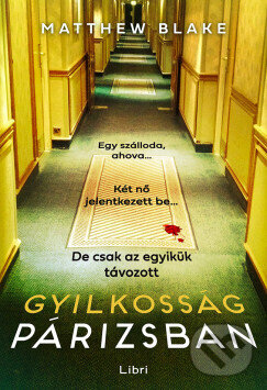 Kniha: Gyilkosság Párizsban (Matthew Blake). Libri Könyvkiadó, 2025
