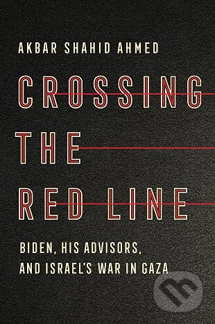 Kniha: Crossing the Red Line (Akbar Shahid Ahmed). WW Norton & Co, 2026