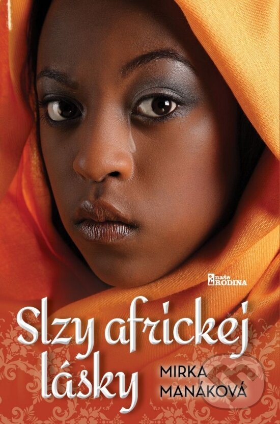 Kniha: Slzy africkej lásky (Mirka Manáková). Naše vojsko, 2026