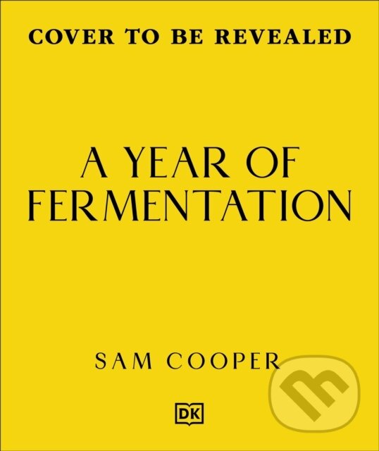 Kniha: A Year of Fermentation (Sam Cooper). Dorling Kindersley, 2026