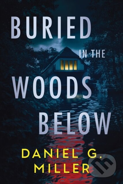 Kniha: Buried in the Woods Below (Daniel Miller). Poisoned Pen Press, 2026