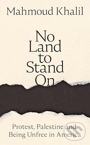 Kniha: No Land to Stand On (Khalil  Mahmoud). Picador, 2026