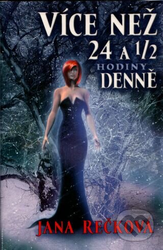 Levně Více než 24 1/2 hodiny denně - Jana Rečková - kniha z kategorie Fantasy